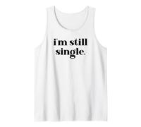 I'm Still Single Funny Saying Im Single And Ready to Mingle Canotta