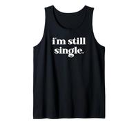 I'm Still Single Funny Saying Im Single And Ready to Mingle Canotta