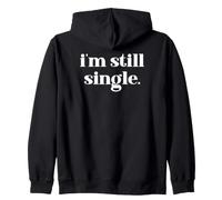 I'm Still Single Funny Saying Im Single And Ready to Mingle Felpa con Cappuccio