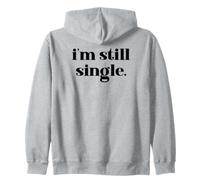 I'm Still Single Funny Saying Im Single And Ready to Mingle Felpa con Cappuccio
