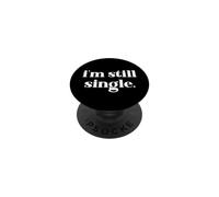 I'm Still Single Funny Saying Im Single and Ready to Mingle PopSockets PopGrip Adesivo
