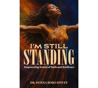I'm Still Standing: Empowering Stories of Faith and Resilience