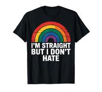 I'm Straight But I Don't Hate Maglietta