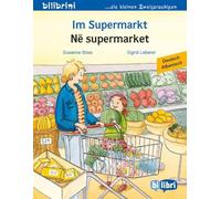 Im Supermarkt (Deutsch-Albanisch): Zweisprachiges Kinderbuch