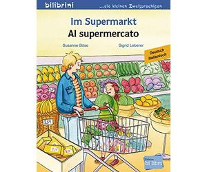 Im Supermarkt. Kinderbuch Deutsch-Italienisch [Lingua tedesca]