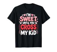 I'm Sweet Until You Cross My Kid Maglietta