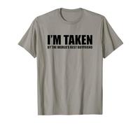 I'm Taken By The Best Boyfriend Ever Maglietta