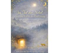 Im Tal der Nebel - und das Licht der Hoffnung: Ein stilles Erwachen im Wandel des Jahres Dezember 2025 - Januar 2026