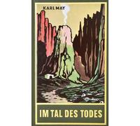 Im Tal des Todes. Roman: Roman Band 62 der Gesammelten Werke