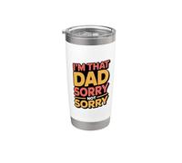 I'm That Dad Sorry Not Sorry Bicchiere termico in acciaio inox doppia parete