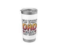 I'm That Dad Sorry Not Sorry Bicchiere termico in acciaio inox doppia parete
