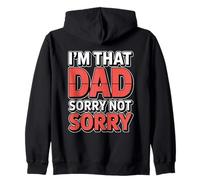 I'm That Dad Sorry Not Sorry Felpa con Cappuccio