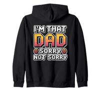 I'm That Dad Sorry Not Sorry Felpa con Cappuccio