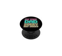 I'm That Dad Sorry Not Sorry PopSockets PopGrip Adesivo