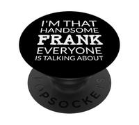 I'm That Handsome FRANK Everyone Is Talking About PopSockets PopGrip Adesivo