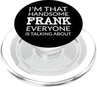 I'm That Handsome FRANK Everyone Is Talking About PopSockets PopGrip per MagSafe