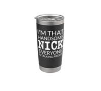 I'm That Handsome NICK Everyone Is Talking About Bicchiere termico in acciaio inox doppia parete