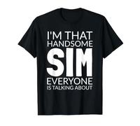 I'm That Handsome SIM Everyone Is Talking About Maglietta con Stampa Grafica Economica