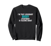 I'm That Legendary Brody Tutti parlano Felpa