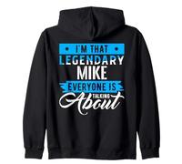 I'm That Legendary Mike Everyone is Talking About Mike Felpa con Cappuccio