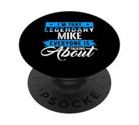 I'm That Legendary MIKE Everyone is Talking About MIKE PopSockets PopGrip Adesivo