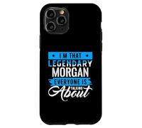 I'm That Legendary MORGAN Everyone is Talking About MORGAN Custodia per iPhone 11 Pro