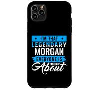 I'm That Legendary MORGAN Everyone is Talking About MORGAN Custodia per iPhone 11 Pro Max