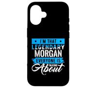 I'm That Legendary MORGAN Everyone is Talking About MORGAN Custodia per iPhone 16