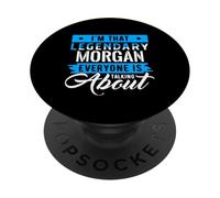 I'm That Legendary MORGAN Everyone is Talking About MORGAN PopSockets PopGrip Adesivo
