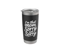 I'm That Mom Sorry Not Sorry Bicchiere termico in acciaio inox doppia parete