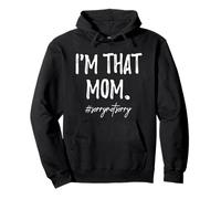 I'm That Mom Sorry Not Sorry Mama Life Festa della mamma Donne Felpa con Cappuccio