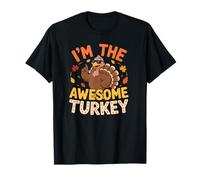I'm The Awesome Turkey - Costume Divertente del Ringraziamento Maglietta