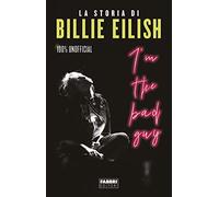 I'm the bad guy. La storia di Billie Eilish. 100% unofficial