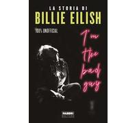 I'm the bad guy. La storia di Billie Eilish. 100% unofficial
