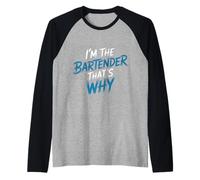 I'm The Bartender That's Why Bar Mixologist Party - Maglia con Maniche Raglan