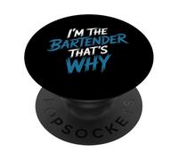 I'm The Bartender That's Why Bar Mixologist Party - PopSockets PopGrip Adesivo