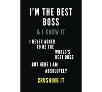 I'M THE BEST BOSS & I KNOW IT: Notebook to Write In For Men, Motivational Notebook, Daily Task Manager, Boss Notebook, Gift, Positive affirmation, Inspirational Notebook