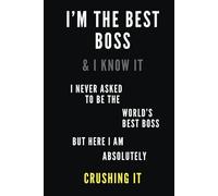 I'M THE BEST BOSS & I KNOW IT: Notebook to Write In For Men, Motivational Notebook, Daily Task Manager, Boss Notebook, Gift, Positive affirmation, Inspirational Notebook