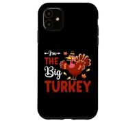 I'm The Big Turkey Thanhksgiving Thankful For Family Custodia per iPhone 11
