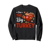 I'm The Big Turkey Thanhksgiving Thankful for Family Felpa
