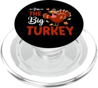 I'm The Big Turkey Thanhksgiving Thankful For Family PopSockets PopGrip per MagSafe