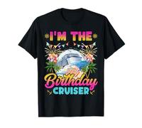 I'm The Birthday Cruiser Cruise Boat Festa di compleanno Maglietta