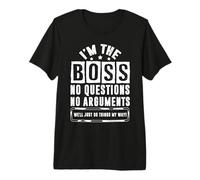 I'm The Boss, We Just Make Things My Way Maglietta Premium