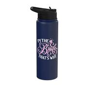 Im the Bride ecco perché Bride to be Stainless Steel Insulated Water Bottle