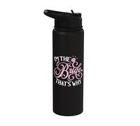 Im the Bride ecco perché Bride to be Stainless Steel Insulated Water Bottle