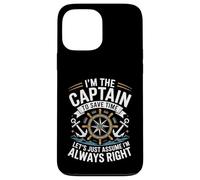 I'm The Captain Assume I'm Always Right Funny Sailing Custodia per iPhone 13 Pro Max