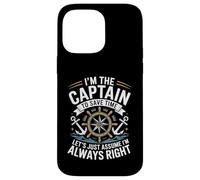 I'm The Captain Assume I'm Always Right Funny Sailing Custodia per iPhone 14 Pro Max