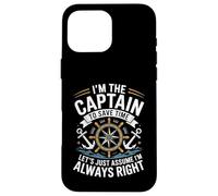 I'm The Captain Assume I'm Always Right Funny Sailing Custodia per iPhone 16 Pro Max