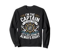 I'm The Captain Assume I'm Always Right Funny Sailing Felpa