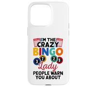 I'm The Crazy Bingo Lady People Warn You About Custodia per iPhone 15 Pro Max